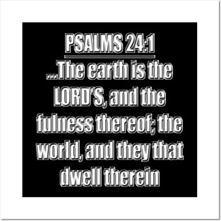 Psalms 24:1 King James Version (KJV) Posters and Art